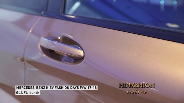 MERCEDES-BENZ KIEV FASHION DAYS F/W 17-18 | PRESENTATION OF MERSEDES-BENZ GLA | HDFASHION смотреть онлайн