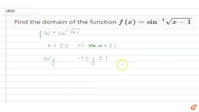 Find the domain of the function `f(x)=sin^(-1)sqrt(x-1)` смотреть онлайн