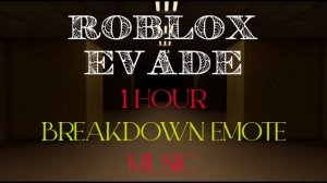 Roblox Evade: Breakdown Emote OST [1 HOUR]