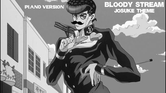 Josuke Higashikata Bloody Stream Jojo PIANO VERSION смотреть онлайн