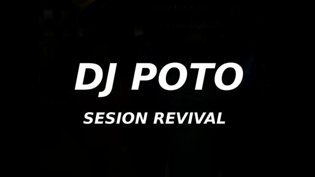 Sesión revival DJ Poto смотреть онлайн