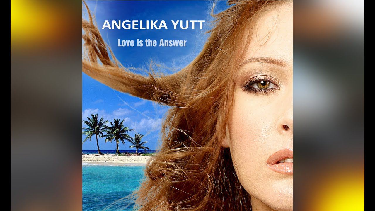 ANGELIKA YUTT - Love Is The Answer