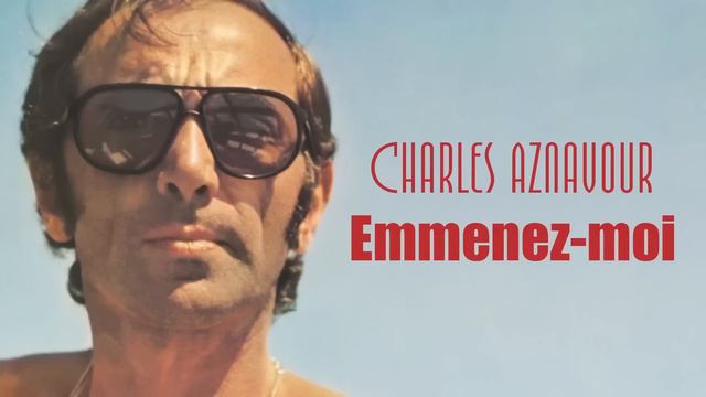 Charles Aznavour Emmenez moi смотреть онлайн
