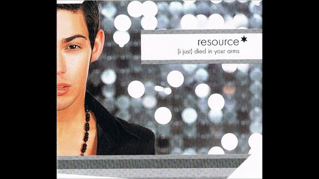 01. Resource - (I Just) Died In Your Arms (Radio Edit) смотреть онлайн