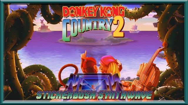Donkey Kong Country 2 - Stickerbush Symphony (Neon X remix) смотреть онлайн