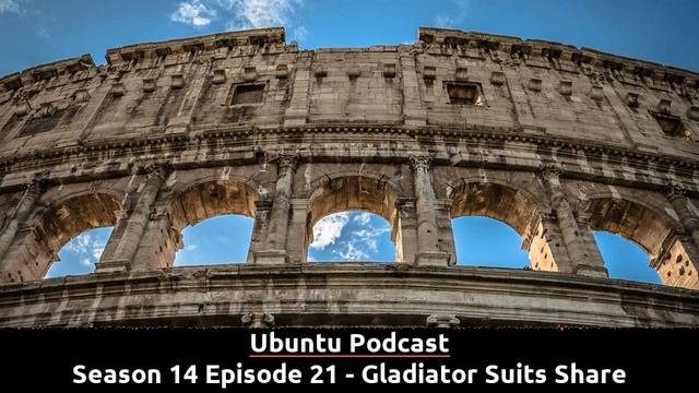 Ubuntu Podcast - S14E21 - Gladiator Suits Share смотреть онлайн