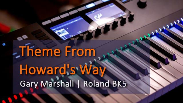 Theme From Howard's Way | Gary Marshall | Roland BK5 смотреть онлайн