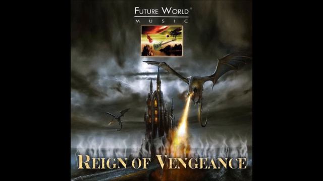 Future World Music -  Reign Of Vengeance