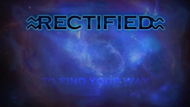 Rectified - To Find Your Way смотреть онлайн