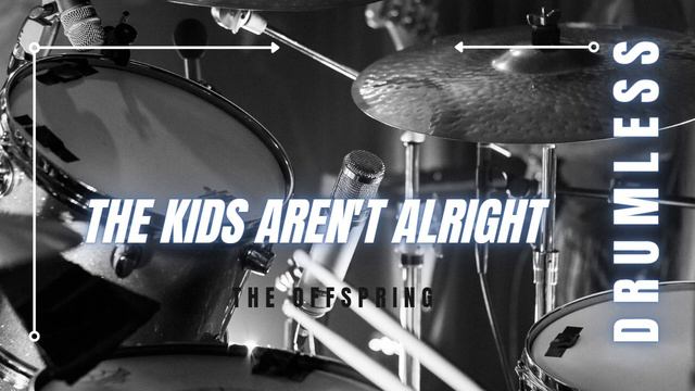 The Offspring - The Kids Aren't Alright (DRUMLESS)
