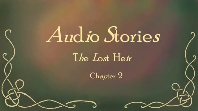 The Lost Heir Chapter 2 [RP] [Royal Listener] [Fantasy] смотреть онлайн