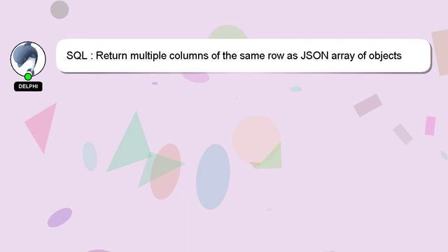 SQL : Return multiple columns of the same row as JSON array of objects смотреть онлайн