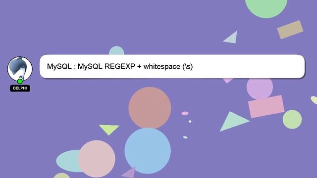 MySQL : MySQL REGEXP + whitespace (\s) смотреть онлайн