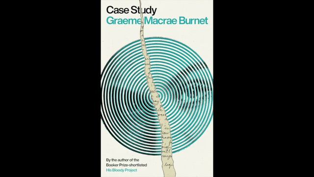 Graeme Macrae Burnet - Case Study смотреть онлайн