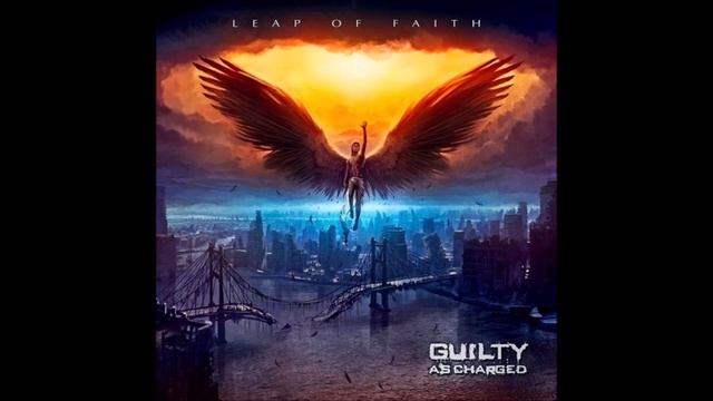 Guilty As Charged-Leap Of Faith {Full Album} смотреть онлайн
