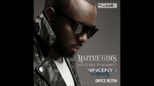 Maître Gims - Est-ce que tu m'aimes(Vincent Dacosta Dance Remix)