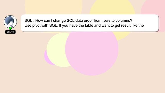 SQL : How can I change SQL data order from rows to columns? смотреть онлайн