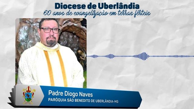 #06 - 60 Anos De Evangelização Em Terras Férteis - Pe. Diogo Naves