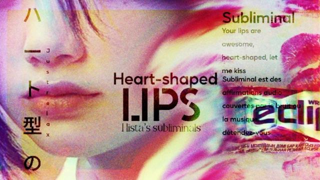 [LIM]➤💋 СЕРДЦЕВИДНЫЕ ГУБЫ - Саблиминал in russian смотреть онлайн