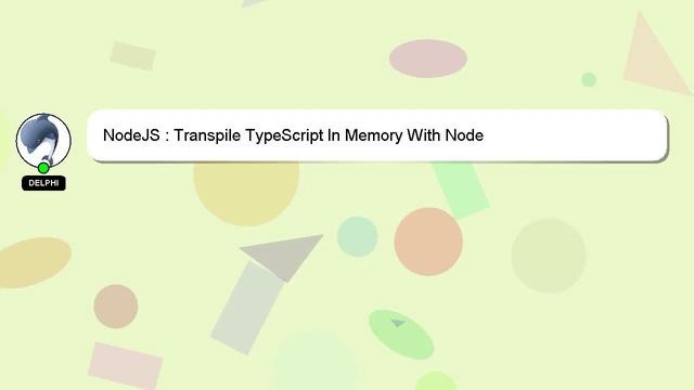 NodeJS : Transpile TypeScript In Memory With Node смотреть онлайн