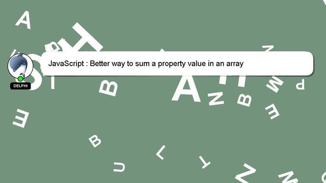 JavaScript : Better way to sum a property value in an array смотреть онлайн