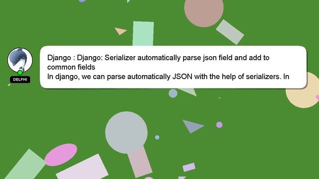 Django : Django: Serializer automatically parse json field and add to common fields смотреть онлайн