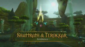 Terokkar Forest and Shattrath City - Music & Ambience - World of Warcraft