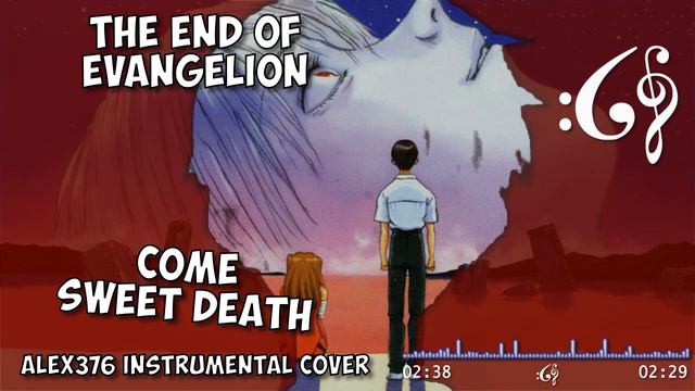 The End Of Evangelion - Komm Süsser Tod (Alex376 Instrumental Cover) смотреть онлайн
