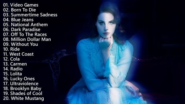 Lana Del Rey Greatest Hits - The Best of Lana Del Rey Songs - Lana Del Rey Mix смотреть онлайн