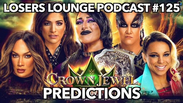 WWE Crown Jewel 2023 Predictions/Losers Lounge Podcast #125 смотреть онлайн