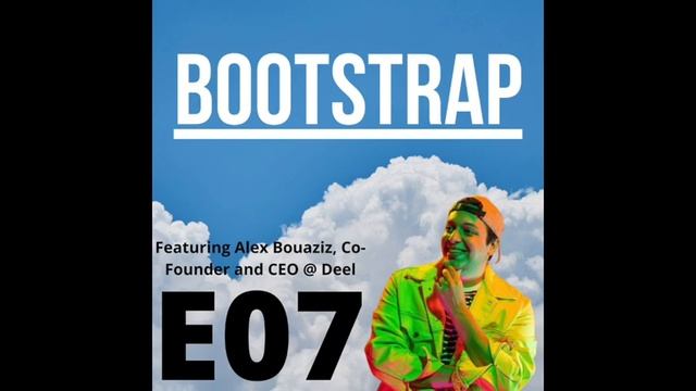 Bootstrap Podcast Episode 07: What's the Deel with Bootstrap? Featuring Alex Bouaziz of Deel.com смотреть онлайн