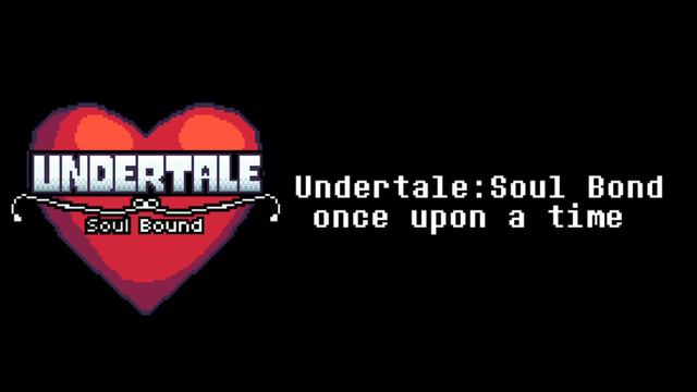 [Undertale:Soul Bound] Once Upon A Time смотреть онлайн