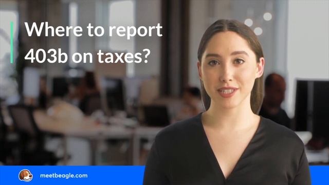 Where to report 403b on taxes? смотреть онлайн