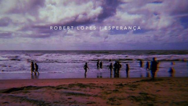 Robert Lopes | Esperança смотреть онлайн