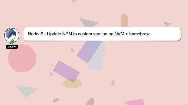 NodeJS : Update NPM to custom version on NVM + homebrew смотреть онлайн