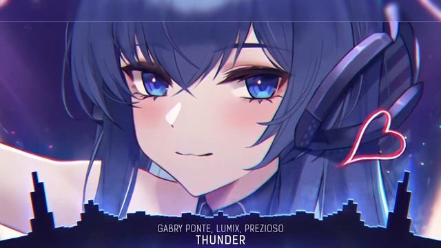 Nightcore Thunder Gabry Ponte, LUM!X, Prezioso Lyrics смотреть онлайн