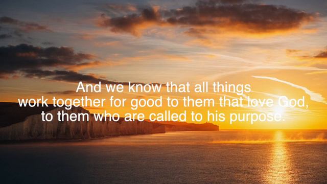 Romans 8:18,28 & 1 John 4:19 (KJV) | All Things Work Together For Good | Scripture songs with lyric смотреть онлайн