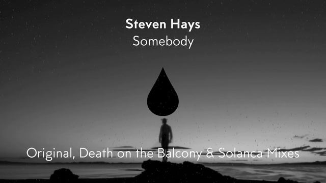Steven Hays - Somebody (Solanca Remix) смотреть онлайн