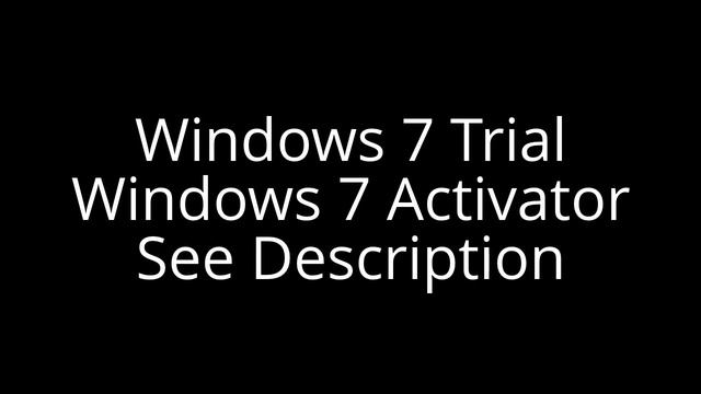 Windows 7 Trial and Activator Download Link смотреть онлайн