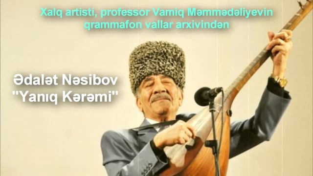 Aşıq Ədalət Nəsibov - Yanıq Kərəmi смотреть онлайн