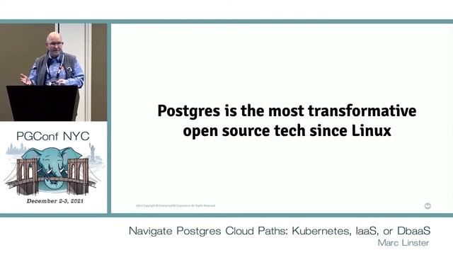 PGConf NYC 2021 - Navigate Postgres Cloud Paths: Kubernetes, IaaS, or DbaaS by Marc Linster смотреть онлайн