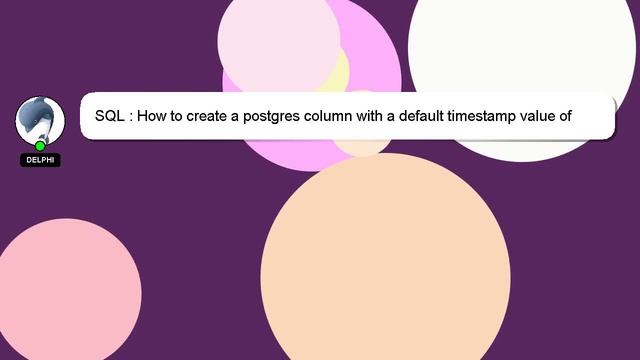 SQL : How to create a postgres column with a default timestamp value of epoch? смотреть онлайн