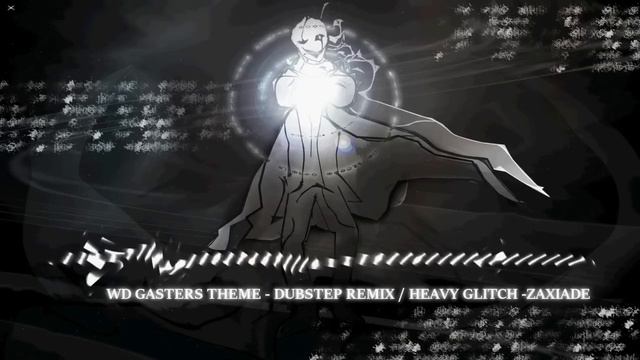 [HIDDEN] WD Gaster Theme - Dubstep Remix/Heavy Glitch - By Zaxiade смотреть онлайн