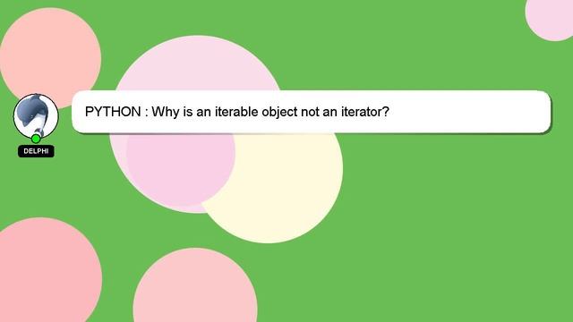 PYTHON : Why is an iterable object not an iterator? смотреть онлайн