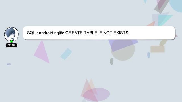 SQL : android sqlite CREATE TABLE IF NOT EXISTS смотреть онлайн