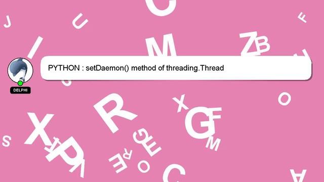 PYTHON : setDaemon() method of threading.Thread смотреть онлайн