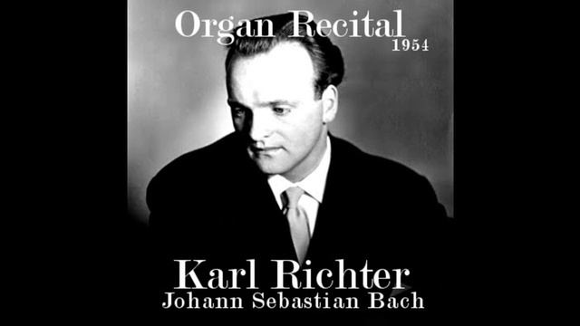 Prelude & Fugue In E Minor - BWV 548 - Karl Richter (1954) смотреть онлайн