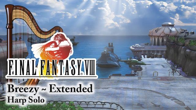 Relaxing FFVIII Music • Breezy on Harp (Extended) смотреть онлайн