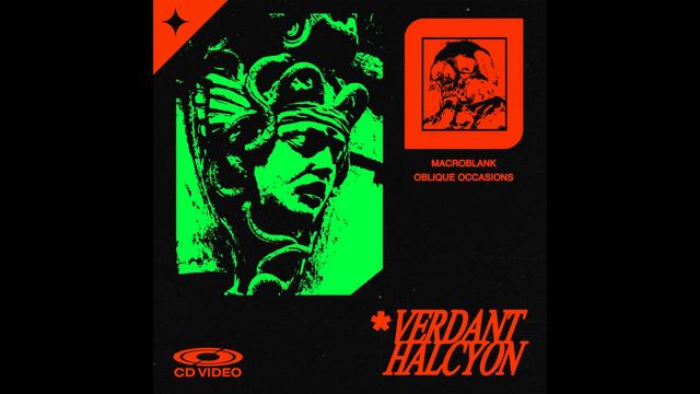 Macroblank & Oblique Occasions - verdant halcyon смотреть онлайн