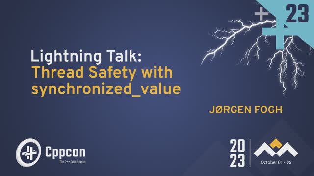 Lightning Talk: Thread Safety With synchronized_value in C++ - Jørgen Fogh - CppCon 2023 смотреть онлайн